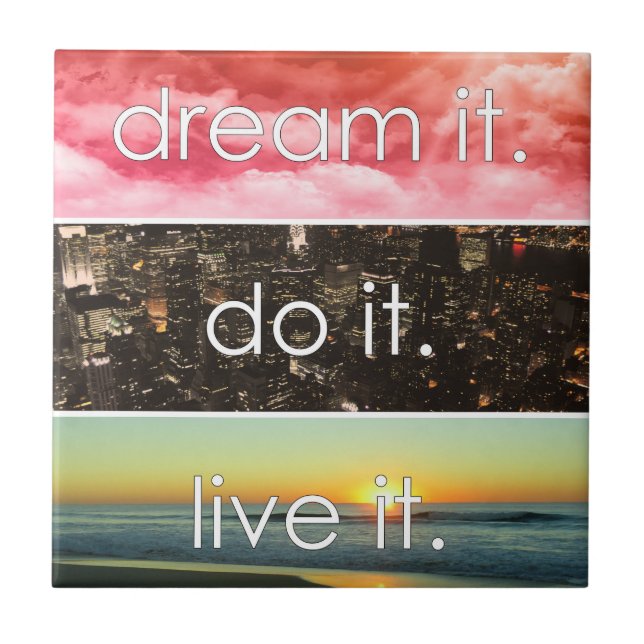 Dream It Do It Live It Motivational Quote Ceramic Tile (Front)