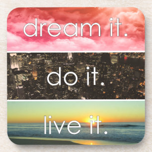 Dream It Do It Live It Motivational Quote Coaster