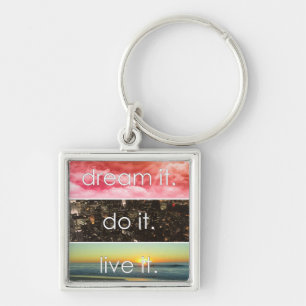 Dream It Do It Live It Motivational Quote Key Ring