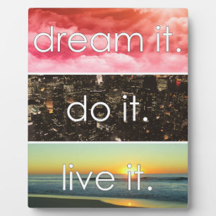 Dream It Do It Live It Motivational Quote Plaque