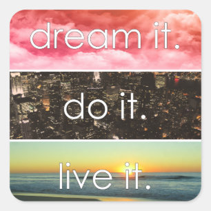 Dream It Do It Live It Motivational Quote Square Sticker