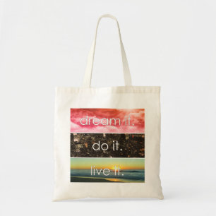 Dream It Do It Live It Motivational Quote Tote Bag