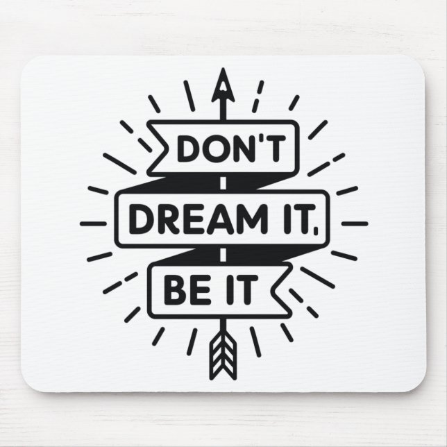 Dream It Do it Mouse Pad (Front)