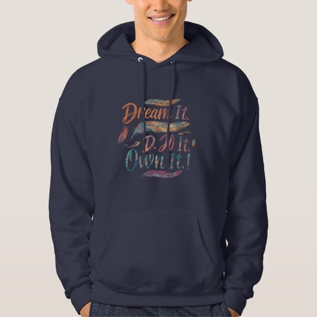 Dream It. Do It. Own It. – Basic Hooded Sweatshirt (Front)