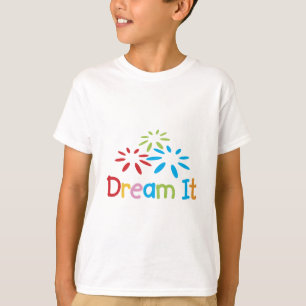 Dream It T-Shirt