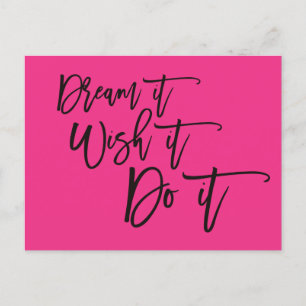 Dream It Wish It Do It Positive Quote Hot Pink Holiday Postcard