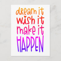 Dream It Wish It Make It Happen Bright Colours