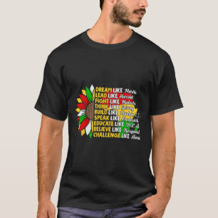 Dream Like African Leader For Men Women Black Hist T-Shirt