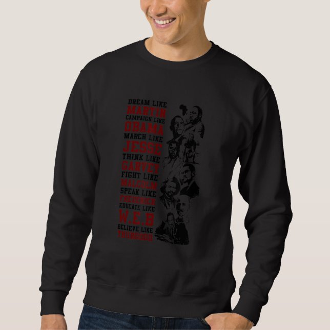 Dream Like Martin Lead Like Harriet Black History  Sweatshirt (Front)