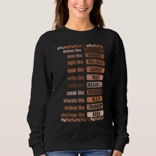 Dream Like Martin Lead Like Harriet Black History  Sweatshirt