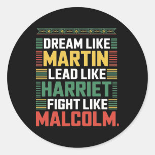 Dream Like Martin Lead Like Harriet Fight Like Mal Classic Round Sticker