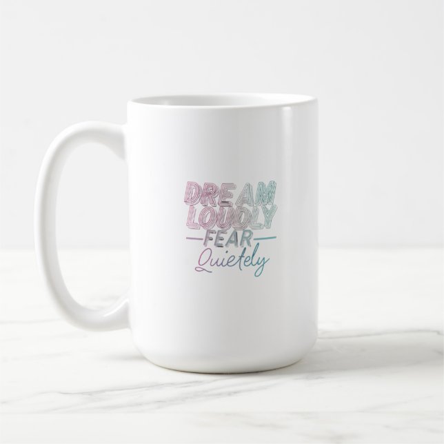 Dream Loudly Coffee Mug (Left)