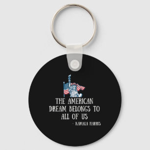 Dream Madam Vp Harris Quote Biden Inauguration 202 Key Ring