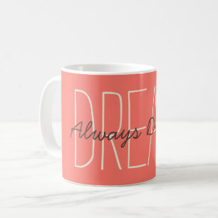 Dream Motivational Quote Simple Modern Minimalist  Coffee Mug