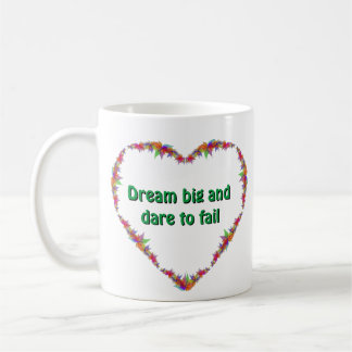 Dream Mug: Dream big and be bold Coffee Mug