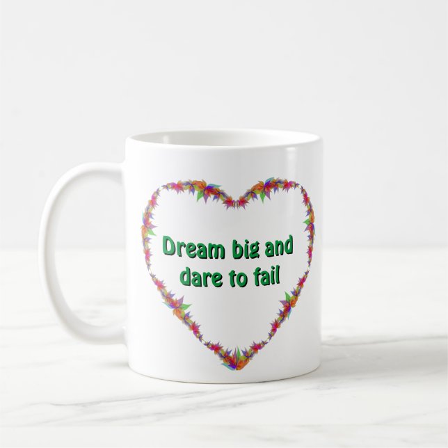Dream Mug: Dream big and be bold Coffee Mug (Left)