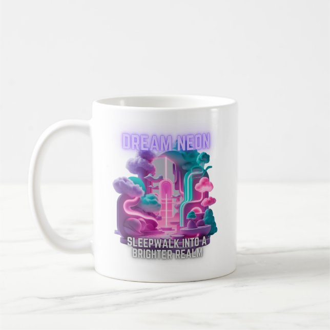 Dream Neon - Sleepwalk into a brighter realm Coffee Mug (Left)