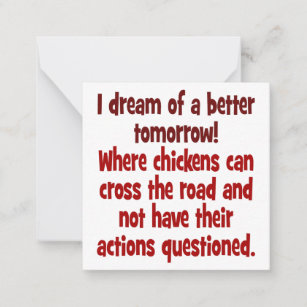 Dream of a World where Chickens can Cross the Road Card