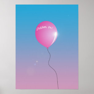 Dream on Quote Pink balloon in sky inspirational Poster
