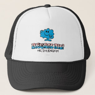 Dream On With Mr. Daydream Trucker Hat
