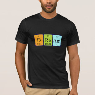 Dream periodic table name shirt