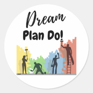 Dream Plan do  Classic Round Sticker
