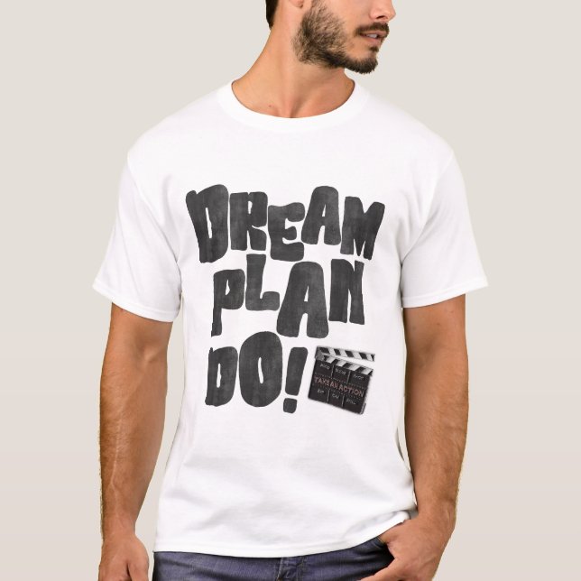 Dream Plan Do T-Shirt (Front)