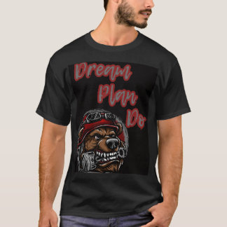 Dream. Plan. Do. – Unleash the Beast Within T-Shirt
