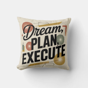 Dream, Plan, Execute Cushion
