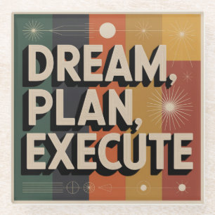 Dream, Plan, Execute Glass Coaster