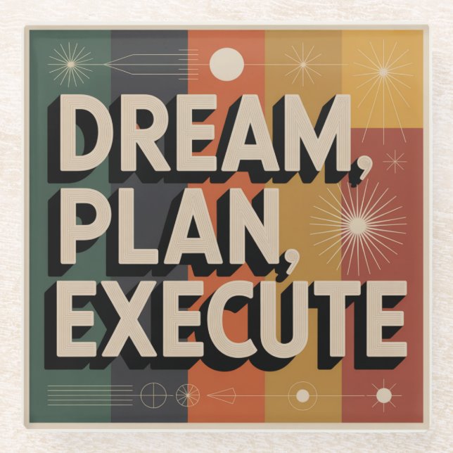 Dream, Plan, Execute Glass Coaster (Front)