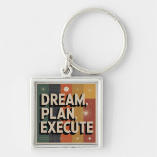 Dream, Plan, Execute Key Ring