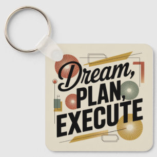 Dream, Plan, Execute Key Ring