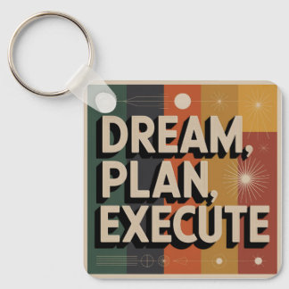 Dream, Plan, Execute Key Ring