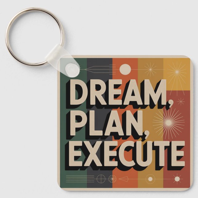 Dream, Plan, Execute Key Ring (Front)