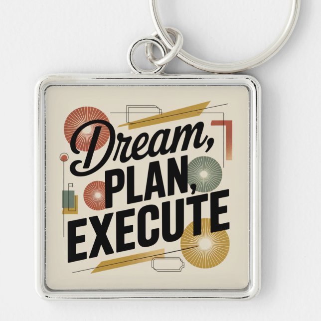 Dream, Plan, Execute Key Ring (Front)