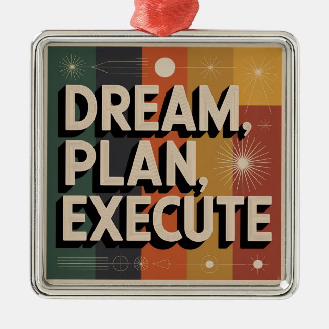 Dream, Plan, Execute Metal Ornament (Front)