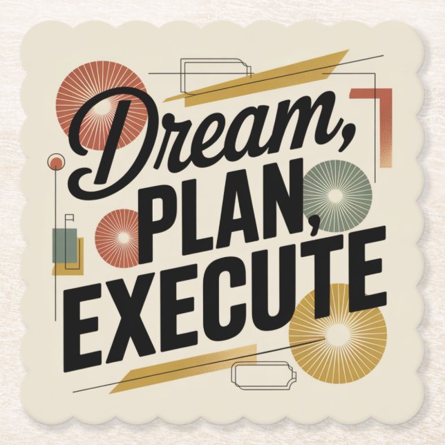 Dream, Plan, Execute Paper Coaster (Front)