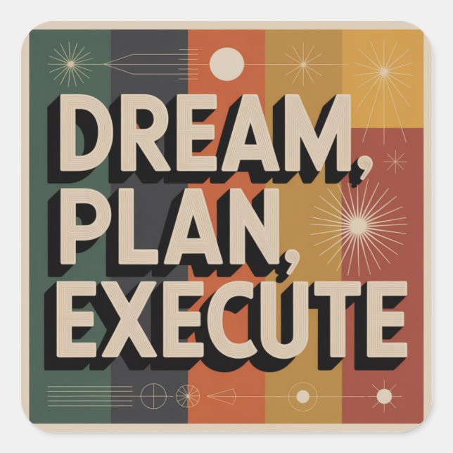 Dream, Plan, Execute Square Sticker (Front)