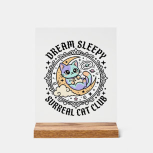 Dream Sleepy Surreal Cat Funny Cat Lover Design - Acrylic Sign