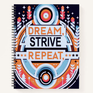 Dream Strive Repeat Notebook