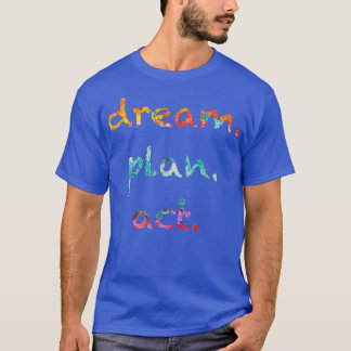 dream  T-Shirt