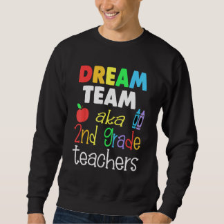 Dream team 2nd Grade Quote  Teachers Back to Schoo Sweatshirt