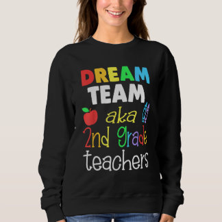Dream team 2nd Grade Quote  Teachers Back to Schoo Sweatshirt