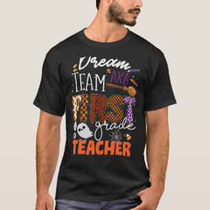 Dream Team AK First Grade Teacher Halloween Costum T-Shirt