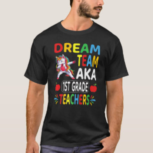 Dream Team Aka 1st Grade Teachers Dabbing Unicorn  T-Shirt