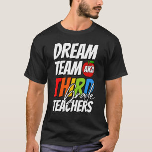 Dream Team Aka 3rd Grade Teacher Back To School Ap T-Shirt