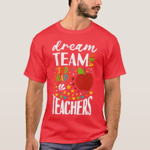 Dream Team AKA 3rd Grade Teachers Back to School T T-Shirt