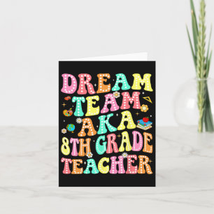 Dream Team Aka 8th Grade Teacher Back To School Me Card