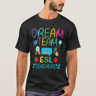 Dream Team AKA ESL Teachers Cute Crayon Educators T-Shirt